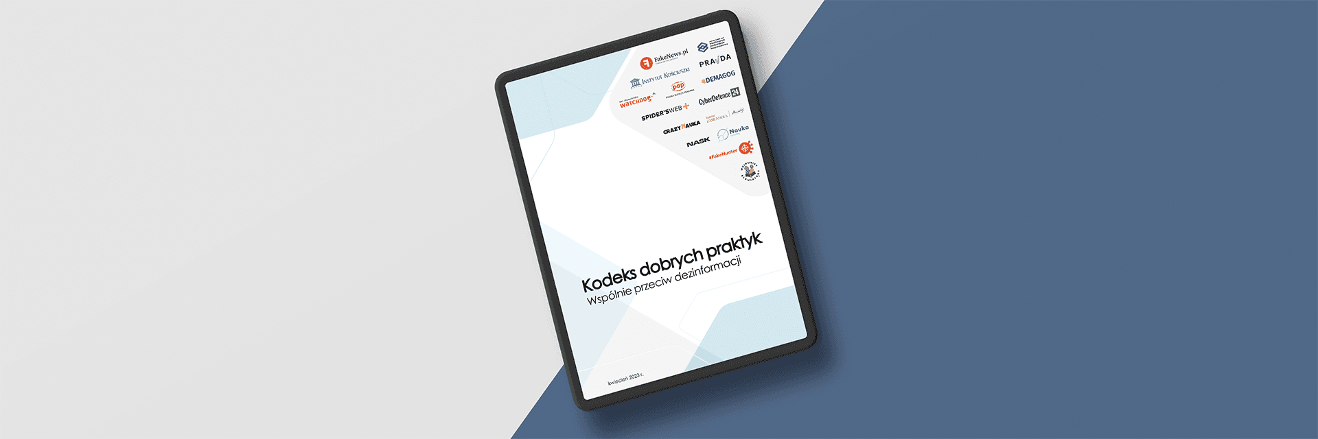 Kodeks Dobrych Praktyk - wspólnie przeciw dezinformacji