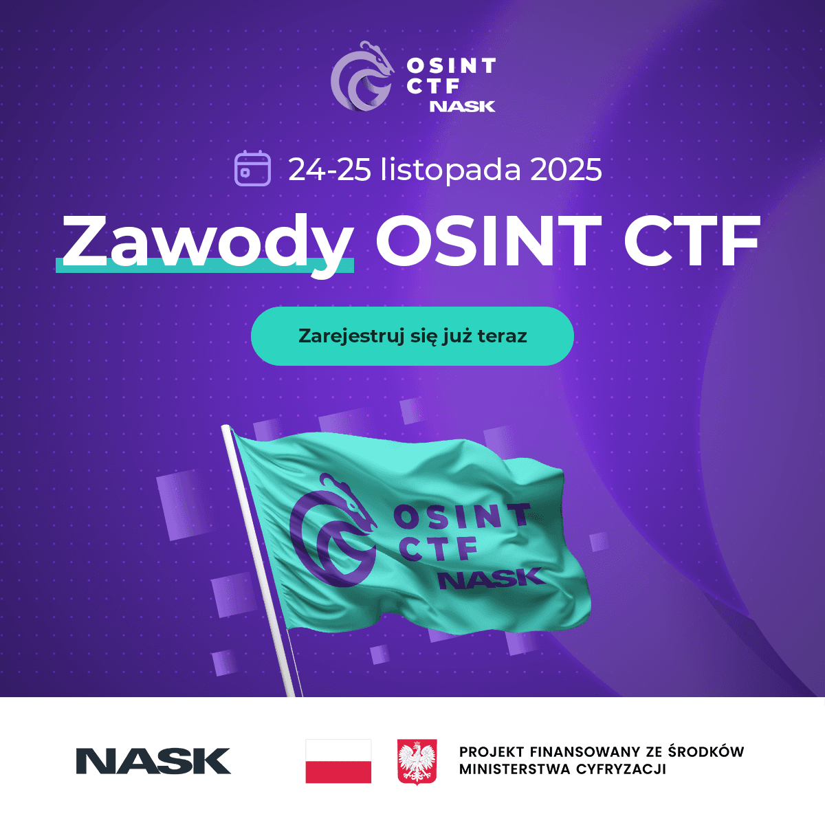 Grafika promująca Zawody OSINT CTF organizowane przez NASK, z datą 24–25 listopada 2025 i turkusową flagą z logo OSINT CTF na fioletowym tle.